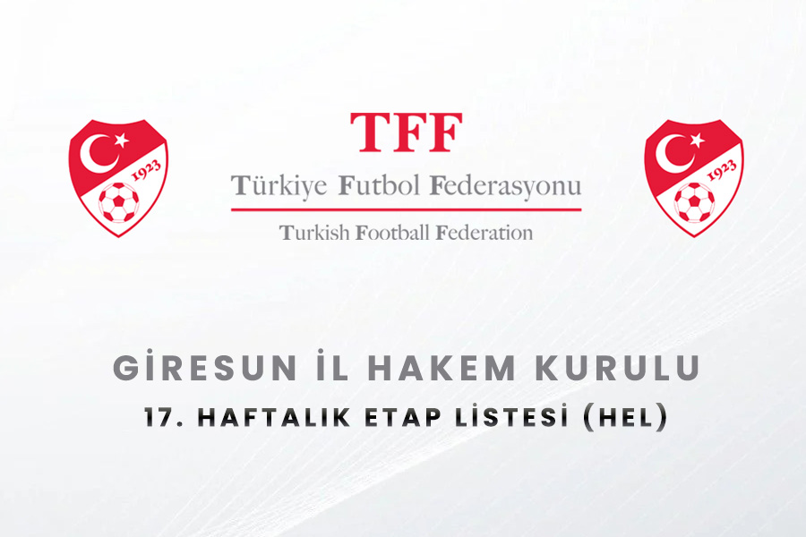 17. Haftalık Etap Listesi - Giresun İl Hakem Kurulu & TFFHGD Giresun